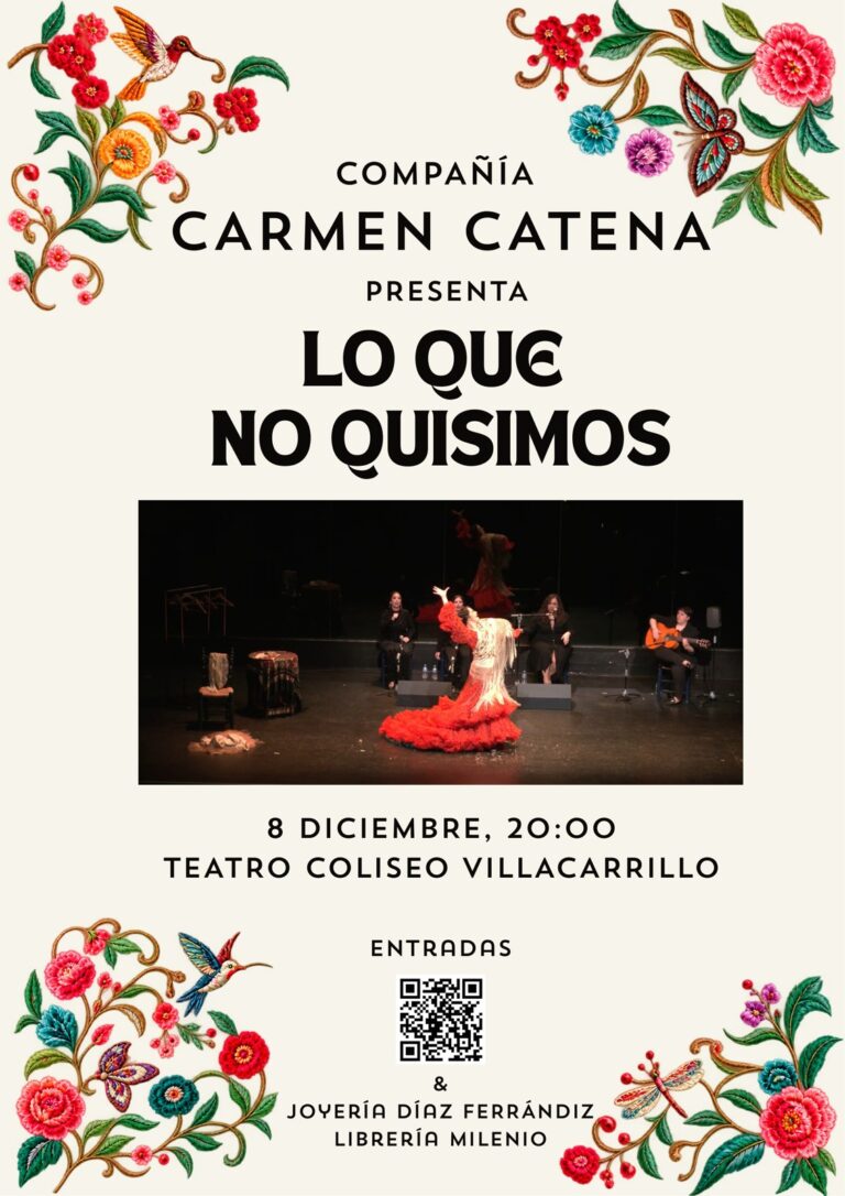 Cartel del espectáculo de flamenco «Lo que no quisimos» de la Compañía Carmen Catena